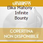 Elika Mahony - Infinite Bounty cd