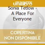 Sonia Tetlow - A Place For Everyone cd