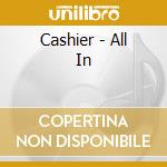 Cashier - All In cd musicale di Cashier