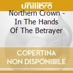 Northern Crown - In The Hands Of The Betrayer cd