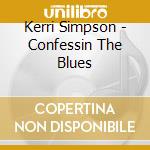 Kerri Simpson - Confessin The Blues