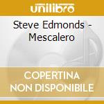 Steve Edmonds - Mescalero cd