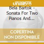 Bela Bartok - Sonata For Two Pianos And Percussion cd