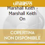 Marshall Keith - Marshall Keith On cd