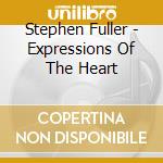 Stephen Fuller - Expressions Of The Heart cd