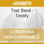 Test Band - Testify cd