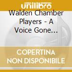 Walden Chamber Players - A Voice Gone Silent Too Soon: The Music Of Gerhard cd