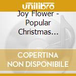 Joy Flower - Popular Christmas Songs From Around The World cd musicale di Joy Flower