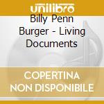 Billy Penn Burger - Living Documents cd