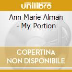 Ann Marie Alman - My Portion cd musicale di Ann Marie Alman
