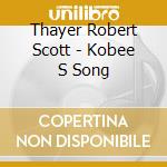 Thayer Robert Scott - Kobee S Song cd