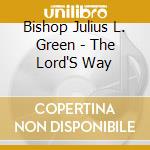 Bishop Julius L. Green - The Lord'S Way cd