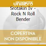 Srotakin Iv - Rock N Roll Bender cd