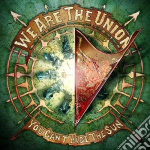 We Are The Union - You Cant Hide The Sun cd musicale di We Are The Union