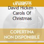 David Hicken - Carols Of Christmas cd musicale di David Hicken