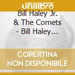 Bill Haley Jr. & The Comets - Bill Haley Jr. & The Comets cd