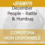 December People - Rattle & Humbug cd