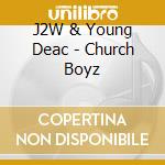J2W & Young Deac - Church Boyz cd