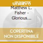 Matthew L. Fisher - Glorious Christmas cd