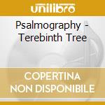 Psalmography - Terebinth Tree cd