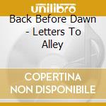Back Before Dawn - Letters To Alley cd
