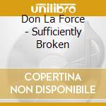 Don La Force - Sufficiently Broken cd