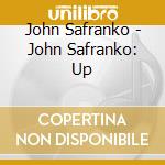 John Safranko - John Safranko: Up cd