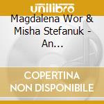 Magdalena Wor & Misha Stefanuk - An International Christmas cd