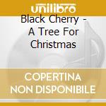 Black Cherry - A Tree For Christmas cd