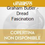 Graham Butler - Dread Fascination cd