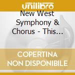 New West Symphony & Chorus - This Is Hope cd