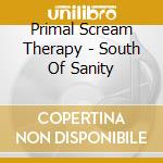 Primal Scream Therapy - South Of Sanity cd