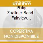 Philip Zoellner Band - Fairview Street Sessions cd