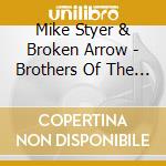 Mike Styer & Broken Arrow - Brothers Of The Six String cd musicale di Mike Styer & Broken Arrow