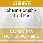 Shennie Smith - Find Me cd