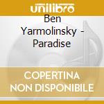 Ben Yarmolinsky - Paradise cd