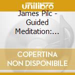 James Pilc - Guided Meditation: Path To Peace cd