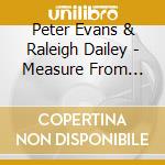 Peter Evans & Raleigh Dailey - Measure From Zero cd musicale di Peter Evans & Raleigh Dailey
