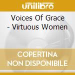Voices Of Grace - Virtuous Women cd