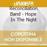 Reconciliation Band - Hope In The Night cd