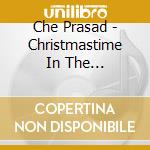 Che Prasad - Christmastime In The Apocalypse cd musicale di Che Prasad
