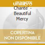 Chante' - Beautiful Mercy cd