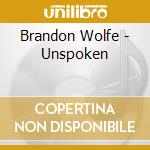 Brandon Wolfe - Unspoken cd