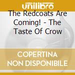 The Redcoats Are Coming! - The Taste Of Crow cd