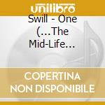 Swill - One (...The Mid-Life Crisis Sessions) cd