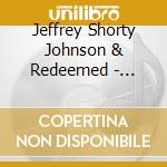 Jeffrey Shorty Johnson & Redeemed - Seasons cd
