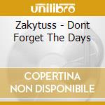 Zakytuss - Dont Forget The Days cd