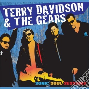 Terry Davidson & The Gears - Sonic Soul Sessions cd musicale di Terry Davidson & The Gears