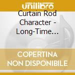 Curtain Rod Character - Long-Time Scholar First-Time Listener cd musicale di Curtain Rod Character