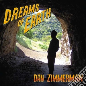 Dan Zimmerman - Dreams Of Earth cd musicale di Dan Zimmerman